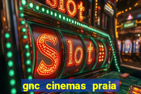 gnc cinemas praia de belas